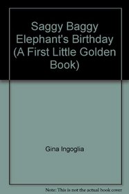 Saggy Baggy Elephant's birthday (A First little golden book)