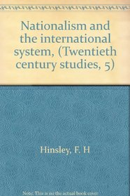 Nationalism and the international system, (Twentieth century studies, 5)