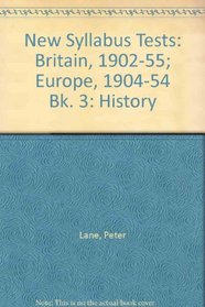 New Syllabus Tests: Britain, 1902-55; Europe, 1904-54 Bk. 3: History