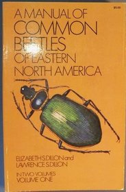 A Manual of Common Beetles of Eastern North America (v. 1)