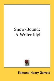 Snow-Bound: A Writer Idyl