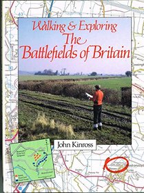 Walking and Exploring the Battlefields of Britain