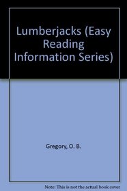 Lumberjacks (Easy Reading Information Series)