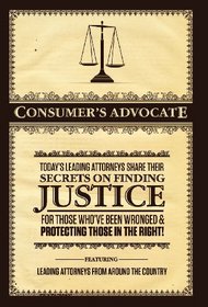 Today's Leading Attorneys Share Their Secrets on Finding Justice for Those Who've Been Wronged & Protecting Those In the Right!