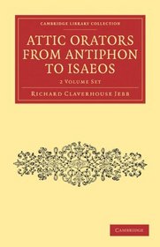 Attic Orators from Antiphon to Isaeos 2 Volume Paperback Set (Cambridge Library Collection - Classics)