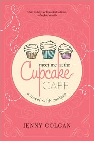Meet Me at the Cupcake Cafe (At the Cupcake Cafe, Bk 1)