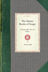 The Master Books of Soups (Cooking in America)