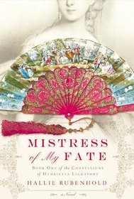 Mistress of My Fate (Confessions of Henrietta Lightfoot, Bk 1)