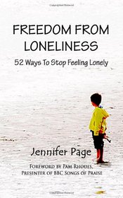 Freedom from Loneliness: 52 Ways To Stop Feeling Lonely