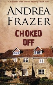 Choked off: The Falconer Files- File 2 (Volume 2)