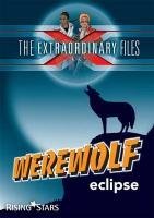 Extraordinary Files: Werewolf Eclipse (Extraordinary Files Series)