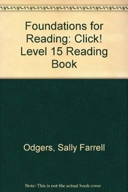 Foundations for Reading: Click! Level 15 Reading Boo (Foundations)
