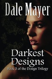 Darkest Designs (Design Series) (Volume 3)