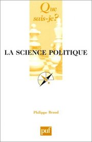La science politique (Que, Sais-je?) (French Edition)