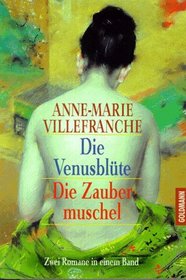 Die Venusblte / Die Zaubermuschel. Zwei Romane in einem Band.
