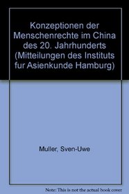 Konzeptionen der Menschenrechte im China des 20. Jahrhunderts (Mitteilungen des Instituts fur Asienkunde Hamburg) (German Edition)
