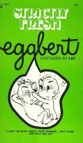 Eggbert -- Cartoons by LAF (Strictly Fresh)