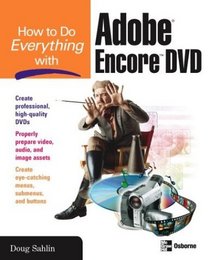 How to Do Everything with Adobe Encore DVD (How to Do Everything)