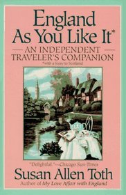England as You Like It: An Independent Traveler's Companion