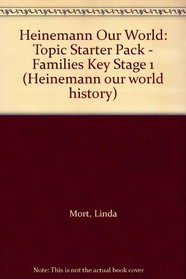 Heinemann Our World: Topic Starter Pack - Families Key Stage 1 (Heinemann our world history)