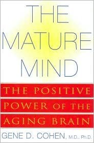 Mature Mind: The Positive Power of the Aging Brain