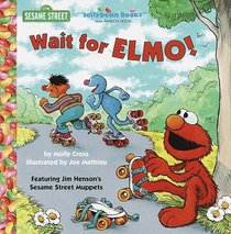 Wait for Elmo! (Jellybean Books)
