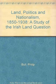 Land, Politics and Nationalism: A Study of the Irish Land Question