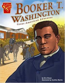 Booker T. Washington: Great American Educator (Graphic Library: Graphic Biographies)