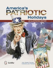 America's Patriotic Holidays: An Illustrated History