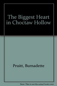 The Biggest Heart In Choctaw Hollow (Avalon Romance)