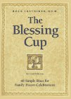 The Blessing Cup: 40 Simple Rites for Family Prayer-Celebrations