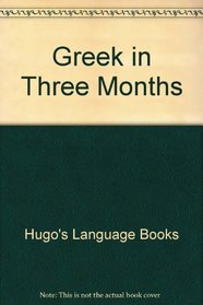 Greek in Three Months (Hugo's Language Books)