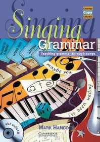 Singing Grammar Book and Audio CD: Teaching Grammar through Songs (Cambridge Copy Collection)
