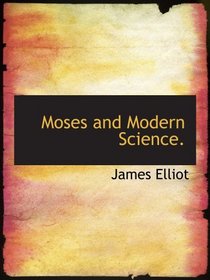 Moses and Modern Science.
