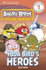 DK Readers: Angry Birds Star Wars: Yoda Bird's Heroes