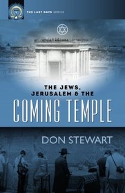 The Jews, Jerusalem, and the Coming Temple (The Last Days Series)
