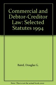 Commercial and Debtor-Creditor Law: Selected Statutes 1994
