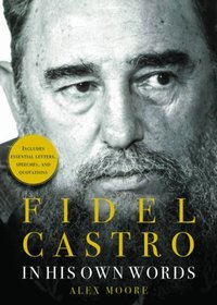 Fidel Castro: In His Own Words