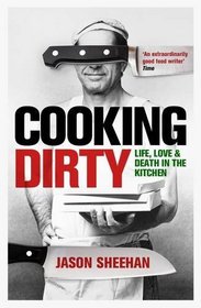 Cooking Dirty. Jason Sheehan