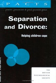 Separation and Divorce: Helping Children Cope (Parent, Adolescent and Child Training Skills)