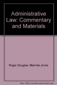 Administrative Law: Commentary and Materials