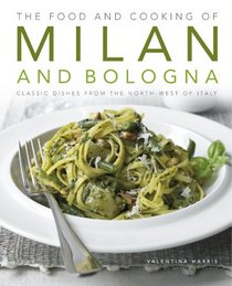 Food and Cooking of Milan and Bologna