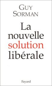 La nouvelle solution liberale (French Edition)