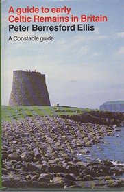A Guide to Early Celtic Remains in Britain