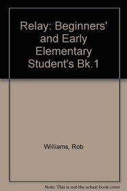 Relay: Beginners' and Early Elementary Student's Bk.1