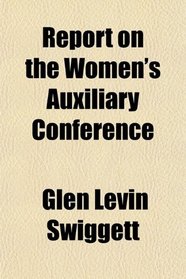 Report on the Women's Auxiliary Conference