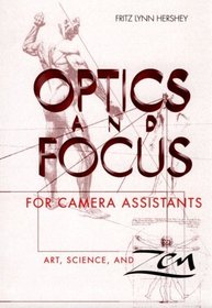 Optics and Focus for Camera Assistants, Art, Science and Zen