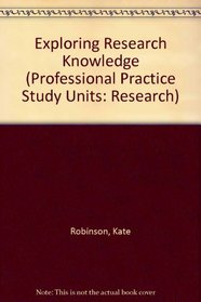 Exploring Research Knowledge (Professional Practice Study Units: Research)
