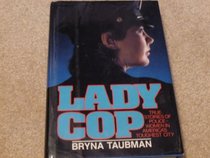 Lady Cop: True Stories of Policewomen in America's Toughest City