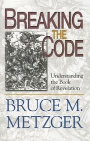 Breaking the Code: Understanding the Book of Revelation